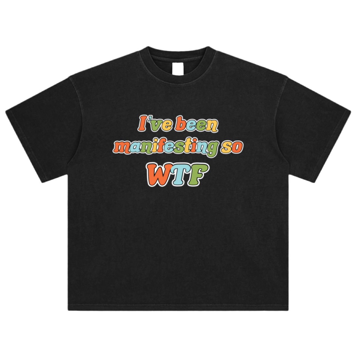 Manifesting WTF Tee