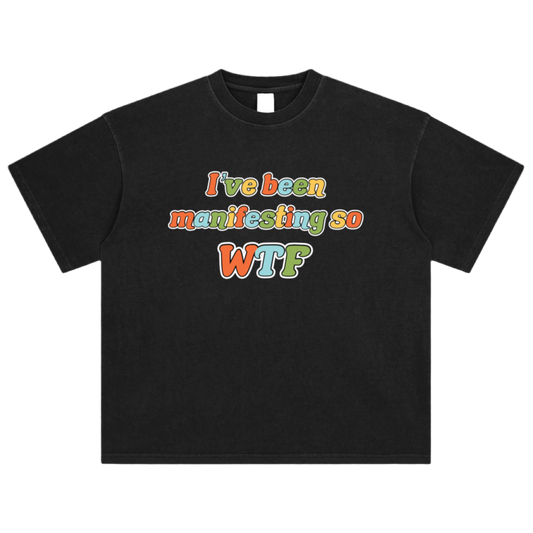 Manifesting WTF Tee