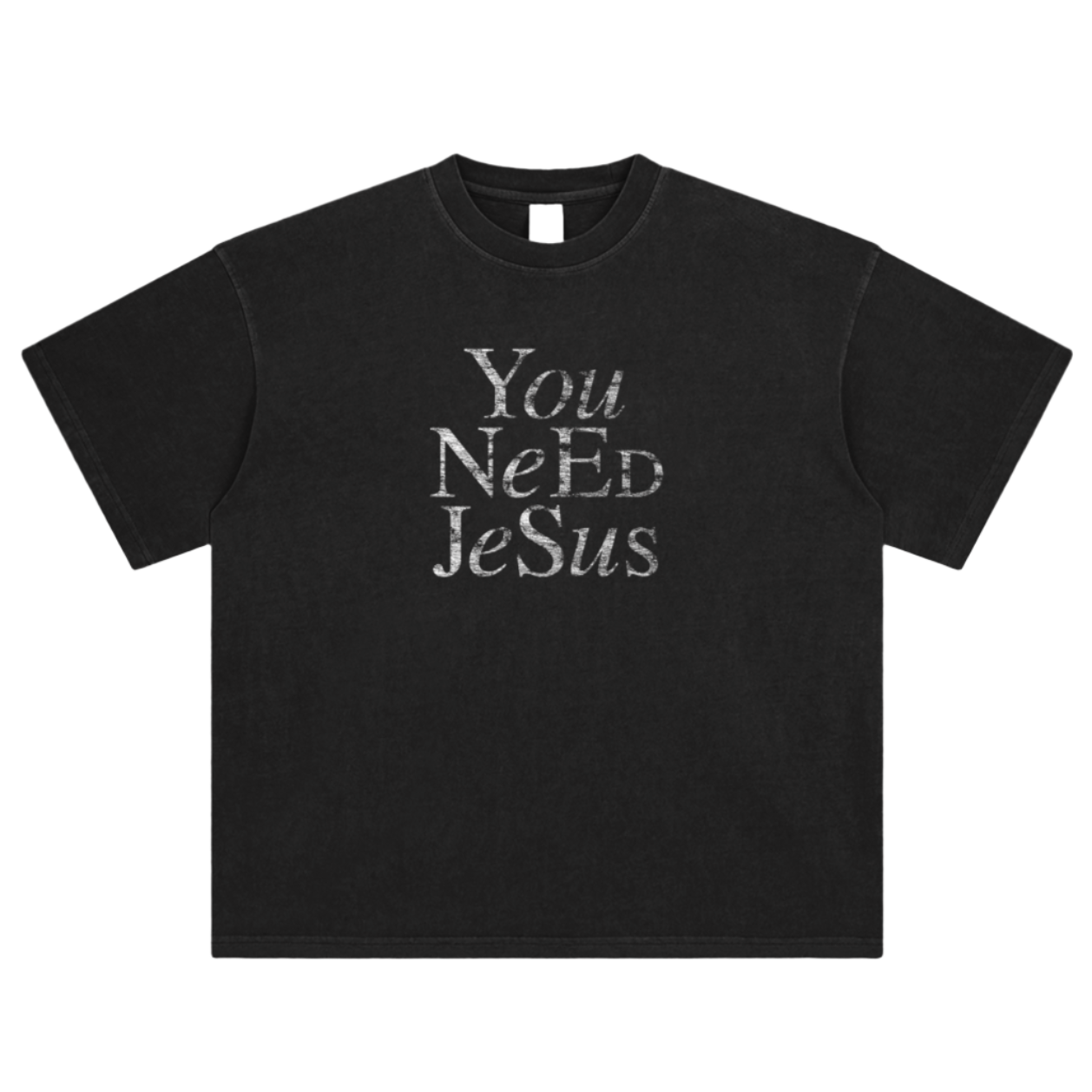 You Need Jesus Tee